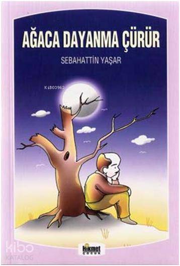  Ağaca Dayanma Çürür & Masal Sandığı | Ağaca Dayanma Çürür & Masal Sandığı | Sebahattin Yaşar | Hikmet Neşriyat | 9789752905993 