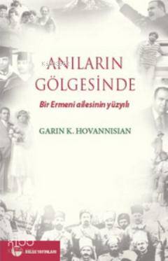  Anıların Gölgesinde Bir Ermeni Ailesinin Yüzyılı | Prevalakis | Pınar Uygun | Belge Yayınları | 9789753441261 | 