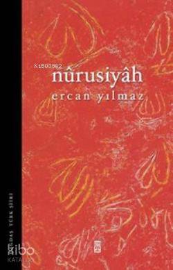  Nûrusiyâh | Ercan Yılmaz | Timaş Yayınları | 9786050809084 | 