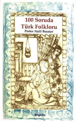  100 Soruda Türk Folkloru | Pertev Naili Boratav | Bilgesu Yayıncılık | 9789944795548 | 