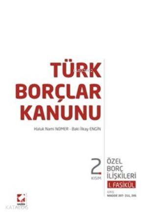  Türk Borçlar Kanunu 2 Kısım I Fasikül Özel Borç İlişkileri | Türk Borçlar Kanunu 2 Kısım I Fasikül Özel Borç İlişkileri | Baki İlkay Engin | Haluk Nami Nomer | Haluk Nami NomerBaki İlkay Engin | Seçkin Yayıncılık | 9789750225383 