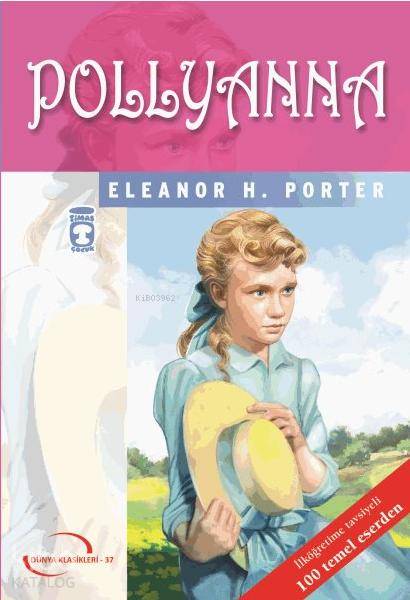  Polyanna | Eleanor Hodgman Porter | Timaş Çocuk | 9789753627764 | 