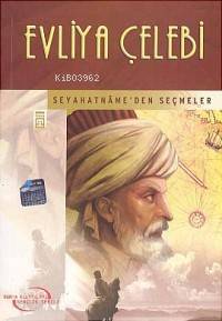  Evliya Çelebi Seyahatnameden Seçmeler | Evliyâ Çelebi | Hasan Ahmet Gökçe | Timaş Yayınları | 9799752631358 | 