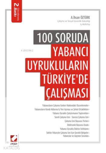  100 Soruda Yabancı Uyrukluların Türkiyede Çalışması | 100 Soruda Yabancı Uyrukluların Türkiyede Çalışması | Ali İhsan Öztürk | Seçkin Yayıncılık | 9789750227479 
