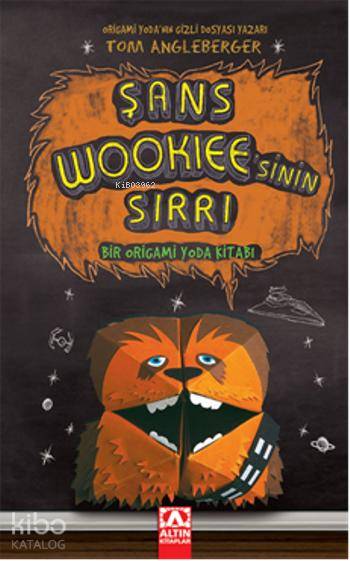  Şans Wookieesinin Sırrı | Tom Angleberger | Burcu Bingül | Altın Kitaplar | 9789752118058 | 