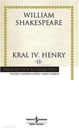  Kral 4 Henry 2 (Ciltli) | Kral 4 Henry 2 (Ciltli) | William Shakespeare | Hamit Çalışkan | Türkiye İş Bankası Kültür Yayınları | 9786053321453 