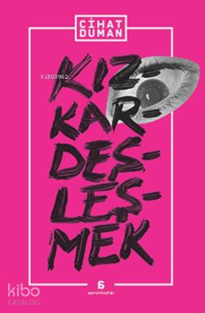  Kızkardeşleşmek | Cihat Duman | Agora Kitaplığı | 9786051032542 | 