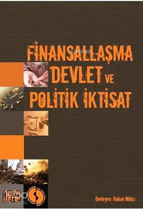  Finansallaşma Devlet ve Politik İktisat | Hakan Mıhcı | Can Kaya | Hakan Mıhcı | Nota Bene Yayınları | 9786059020428 | 