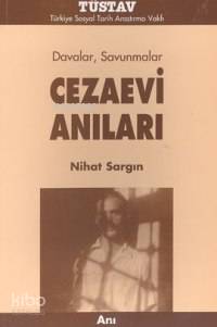  Cezaevi Anıları Davalar Savunmalar | Nihat Sargın | Türkiye Sosyal Tarih Araştırma Vakfı (Tüstav) | 9789758683437 | 