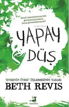  Yapay Düş | Yapay Düş | Beth Revis | Yasin Öksüz | Belma Demir | Olimpos Yayınları | 9786059176842 