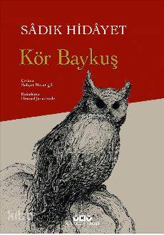  Kör Baykuş | Kör Baykuş | Sadık Hidayet | Behçet Necatigil | Hemad Javadzade | Editör Selahattin ÖzpalabıyıklarEditör Murat Yalçın | Yapı Kredi Yayınları ( YKY ) | 9789750838965 