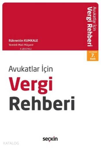  Avukatlar İçin Vergi Rehberi | Avukatlar İçin Vergi Rehberi | Rüknettin Kumkale | Seçkin Yayıncılık | 9789750240843 