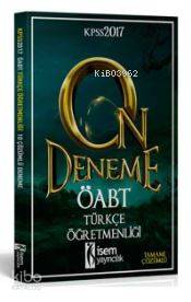 2017 ÖABT Türkçe Öğretmenliği Tamamı Çözümlü 10 Deneme