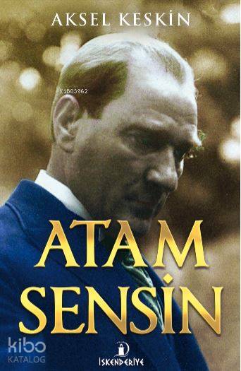  Atam Sensin | Atam Sensin | Aksel Keskin | İskenderiye Kitap | 9786059900539 