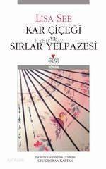  Kar Çiçeği ve Sırlar Yelpazesi | Lisa See | Ufuk Boran Kaptan | Can Yayınları | 9789750705779 | 