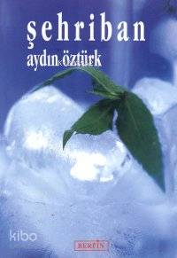  Şehriban | Aydın Öztürk | Berfin Yayınları | 9789757354970 | 