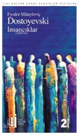  İnsancıklar | İnsancıklar | Fyodor Mihayloviç Dostoyevski | Önder Aydın | Zeynep Akıncı | Yunus Karaaslan | İlgi Kültür Sanat Yayıncılık | 9786052022702 