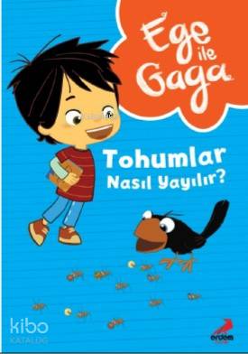 Ege ile Gaga – Tohumlar Nasıl Yayılır | Ege ile Gaga – Tohumlar Nasıl Yayılır | Neslihan Yalçın | Erdem Çocuk | 9786052790991 