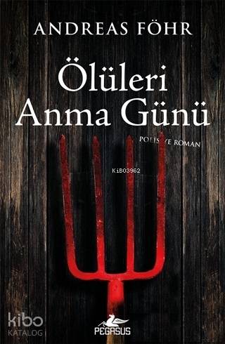  Ölüleri Anma Günü | Saffet Günersel | Ecem Aycan Öztoplar | Andreas Föhr | Pegasus Yayıncılık | 9786052997871 | 