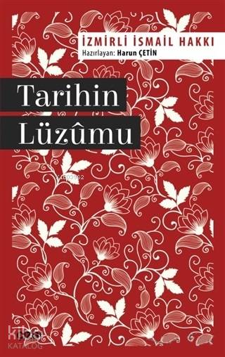 Tarihin Lüzumu | Tarihin Lüzumu | İzmirli İsmail Hakkı | Çizgi Kitabevi | 9786051963822 