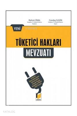  Tüketici Hakları Mevzuatı | Tüketici Hakları Mevzuatı | Candaş İlgün | Adalet Yayınevi | 9786051465562 