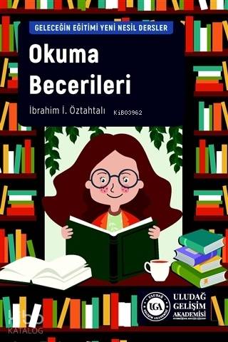  Okuma Becerileri | İbrahim İ Öztahtalı | Uludağ Gelişim Akademisi | 9786058013933 | 
