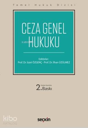  Ceza Genel Hukuku | Ceza Genel Hukuku | Nurettin ElhüseyniDerya Önder | İzzet Özgençİlhan Üzülmez | Seçkin Yayıncılık | 9789750257612 