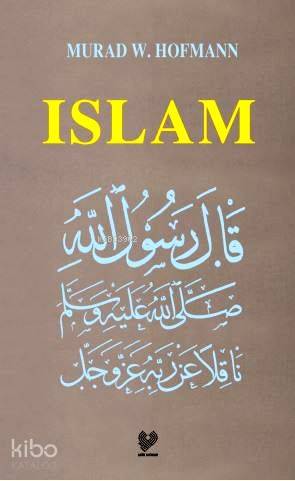  Islam (İslam İngilizce) | Murad Wilfried Hofmann | Çağrı Yayınları | 9789754540673 | 