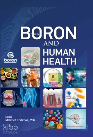  Boron and Human Health | Mehmet Korkmaz | Nobel Akademik Yayıncılık | 9786254023415 | 