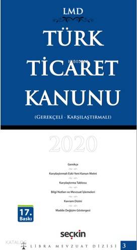  Türk Ticaret Kanunu /0 Karşılaştırmalı – Gerekçeli | Türk Ticaret Kanunu /0 Karşılaştırmalı – Gerekçeli | Mutlu DinçÇilem Bahadır | Seçkin Yayıncılık | 9789750262975 