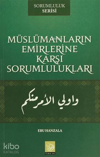  Müslümanların Emirlerine Karşı Sorumlulukları | Müslümanların Emirlerine Karşı Sorumlulukları | Ebu Hanzala | Kerem Çağlar | İsmail Mahiroğlu | Tevhid Basım Yayın | 9786056382482 