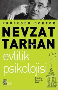  Evlilik Psikolojisi Öncesi ve Sonrasıyla Evlilik | Nevzat Tarhan | Timaş Yayınları | 9799752634540 | 