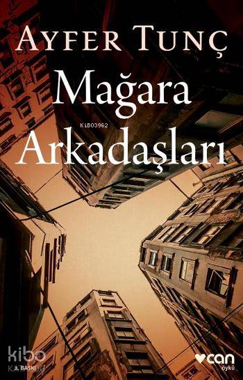  Mağara Arkadaşları | Ayfer Tunç | RES ERKAL YAVİ SEMİH ÖZCAN | Can Yayınları | 9789750706813 | 