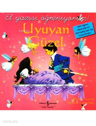  Uyuyan Güzel El Yazısı Öğreniyorum | Uyuyan Güzel El Yazısı Öğreniyorum | Heather Amery | Stephen Cartwright | Türkiye İş Bankası Kültür Yayınları | 9789754589757 