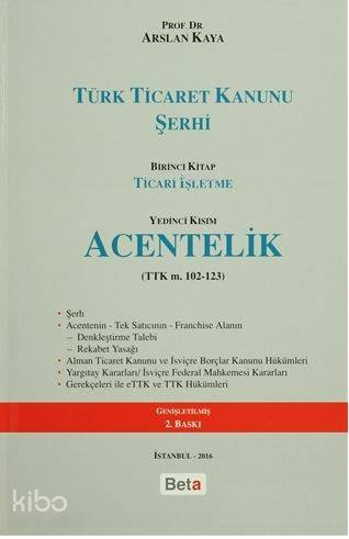  Türk Ticaret Kanunu Şerhi | Türk Ticaret Kanunu Şerhi | Arslan Kaya | Gülgonca Çarpık | Beta Akademik | 9786053335139 