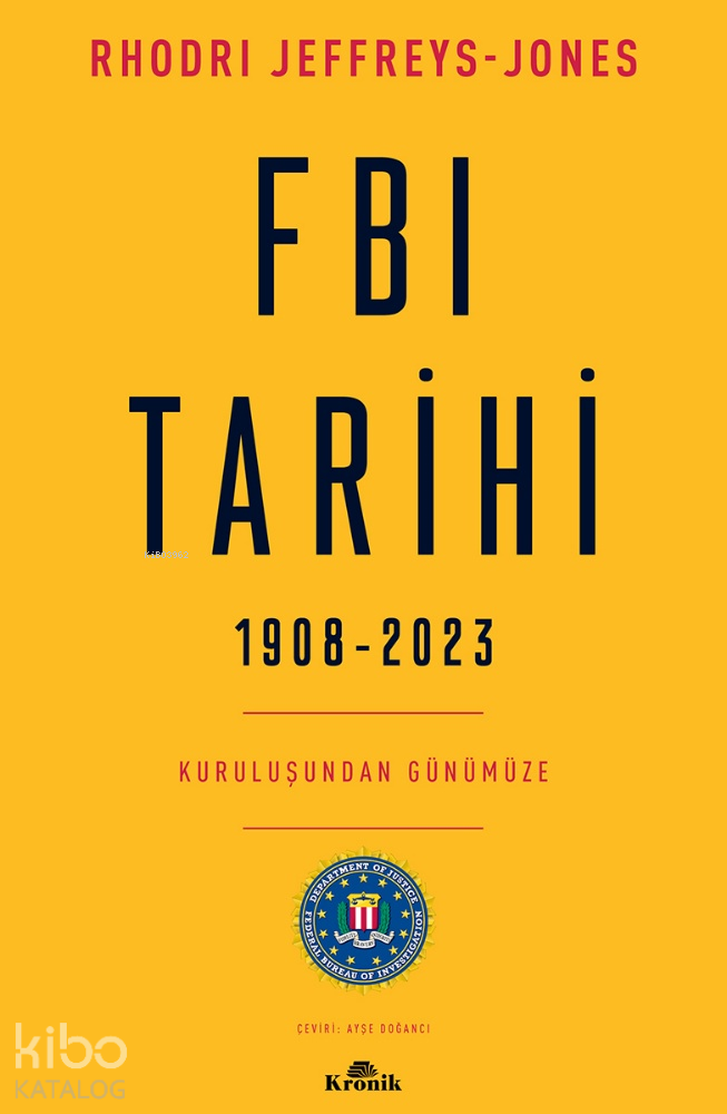 FBI Tarihi - 1908-2023;Kuruluşundan Günümüze