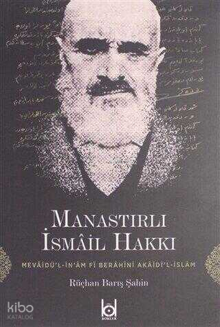  Manastırlı İsmail Hakkı | Manastırlı İsmail Hakkı | Rüçhan Barış Şahin | Kökler Yayıncılık | 9786058228665 