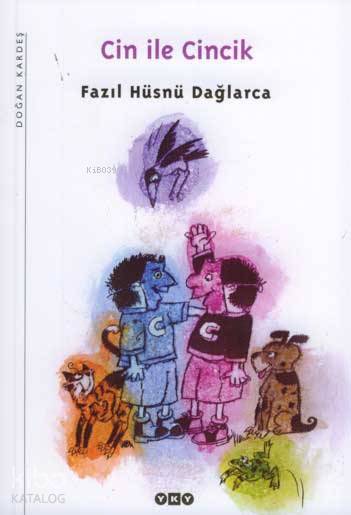  Cin ile Cincik | Cin ile Cincik | Fazıl Hüsnü Dağlarca | Yapı Kredi Yayınları ( YKY ) | 9789750813504 