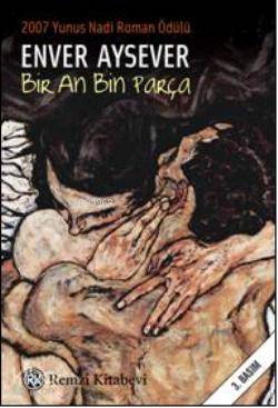  Bir An Bin Parça | Bir An Bin Parça | Enver Aysever | Remzi Kitabevi | 9789751413963 