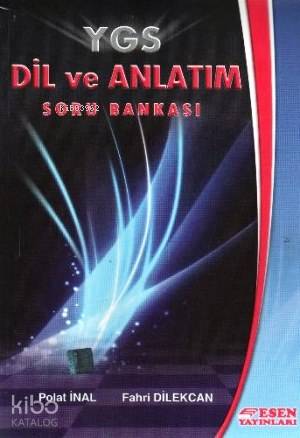  YGS Dil ve Anlatım Soru Bankası | Fahri Dilekcan | Polat İnal | Polat İnalFahri Dilekcan | Esen Yayınları | 9789944777773 | 