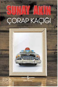  Çorap Kaçığı | Sunay Akın | Türkiye İş Bankası Kültür Yayınları | 9786053600275 | 