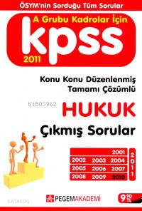 Hukuk Çıkmış Sorular (KPSS A Grubu Kadrolar İçin); Konu Konu Düzenlenmiş Tamamı Çözümlü