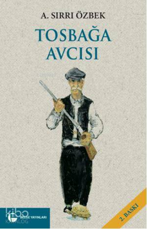  Tosbağa Avcısı | A Sırrı Özbek | Belge Yayınları | 9789753441056 | 