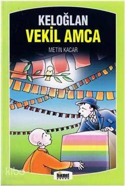  Keloğlan Vekil Amca & Masal Sandığı | Keloğlan Vekil Amca & Masal Sandığı | Metin Kaçar | Hikmet Neşriyat | 9789752905917 