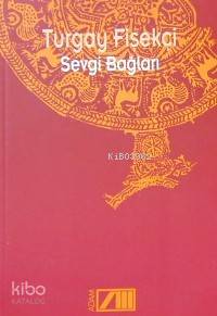  Sevgi Bağları | Turgay Fişekçi | Adam Yayınları | 9789754185362 | 