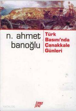 Türk Basını'nda Çanakkale Günleri
