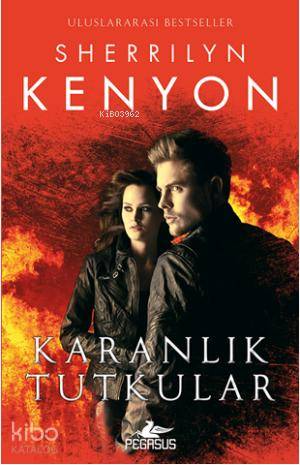  Karanlık Tutkular | Sherrilyn Kenyon | Gizem Onat | İlker Sönmez | Pegasus Yayıncılık | 9786053431688 | 