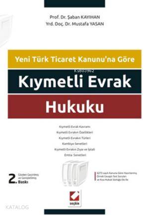  Kıymetli Evrak Hukuku Örnek Cevaplı Test Soruları ve Kısa Hukuk Sözlüğü Eki ile | Kıymetli Evrak Hukuku Örnek Cevaplı Test Soruları ve Kısa Hukuk Sözlüğü Eki ile | Şaban Kayıhan | Mustafa Yasan | Şaban KayıhanMustafa Yasan | Seçkin Yayıncılık | 9789750226168 