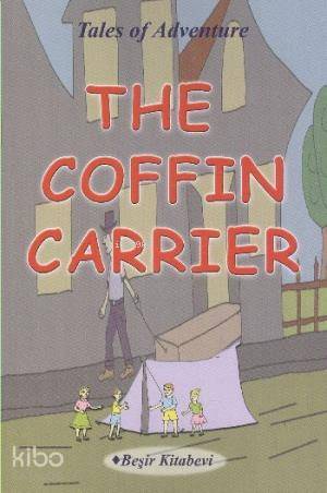  The Coffin Carrier | The Coffin Carrier | Serkan Koç | Beşir Kitabevi | 9786055910884 
