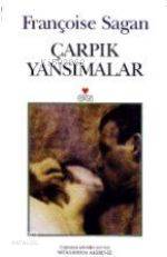 Çarpık Yansımalar | Fronçoise Sagan | Mükerrem Akdeniz | Can Yayınları | 9789755101729 | 